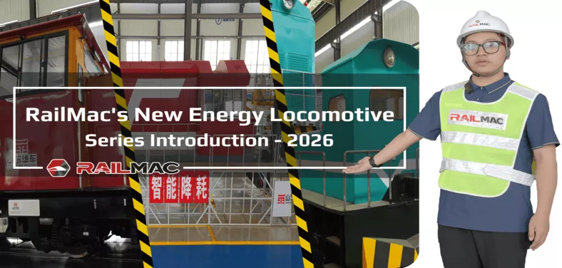 RailMac's New Energy Locomotives Products and Services Introduction 2026